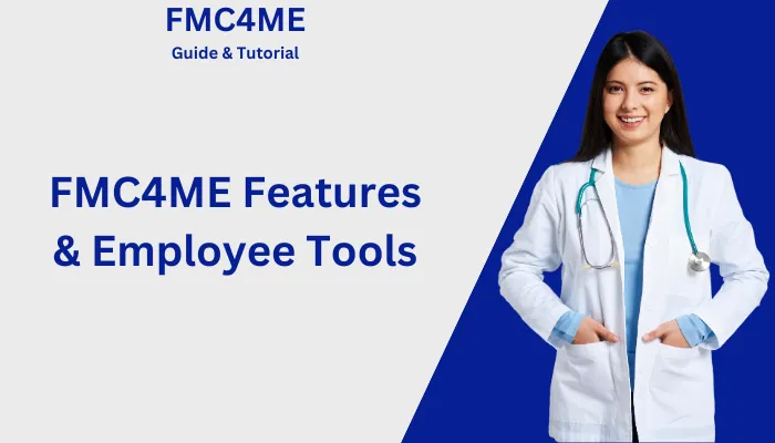 FMC4ME Features & Employee Tools FMC4ME Features & Employee Tools