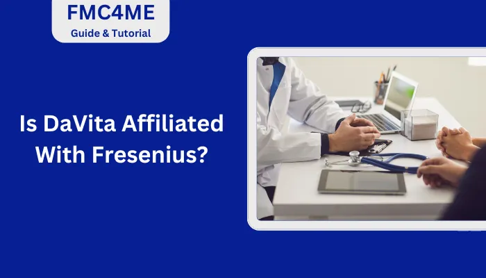Is DaVita Affiliated With Fresenius?