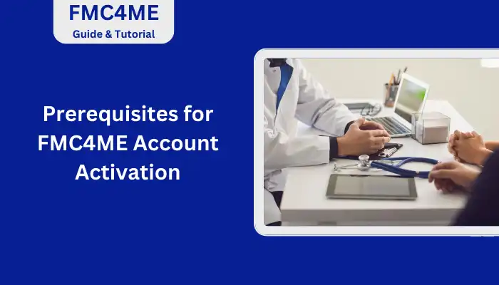 Prerequisites for FMC4ME Account Activation Prerequisites for FMC4ME Account Activation