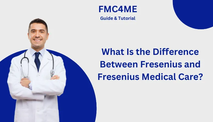 What Is the Difference Between Fresenius and Fresenius Medical Care?